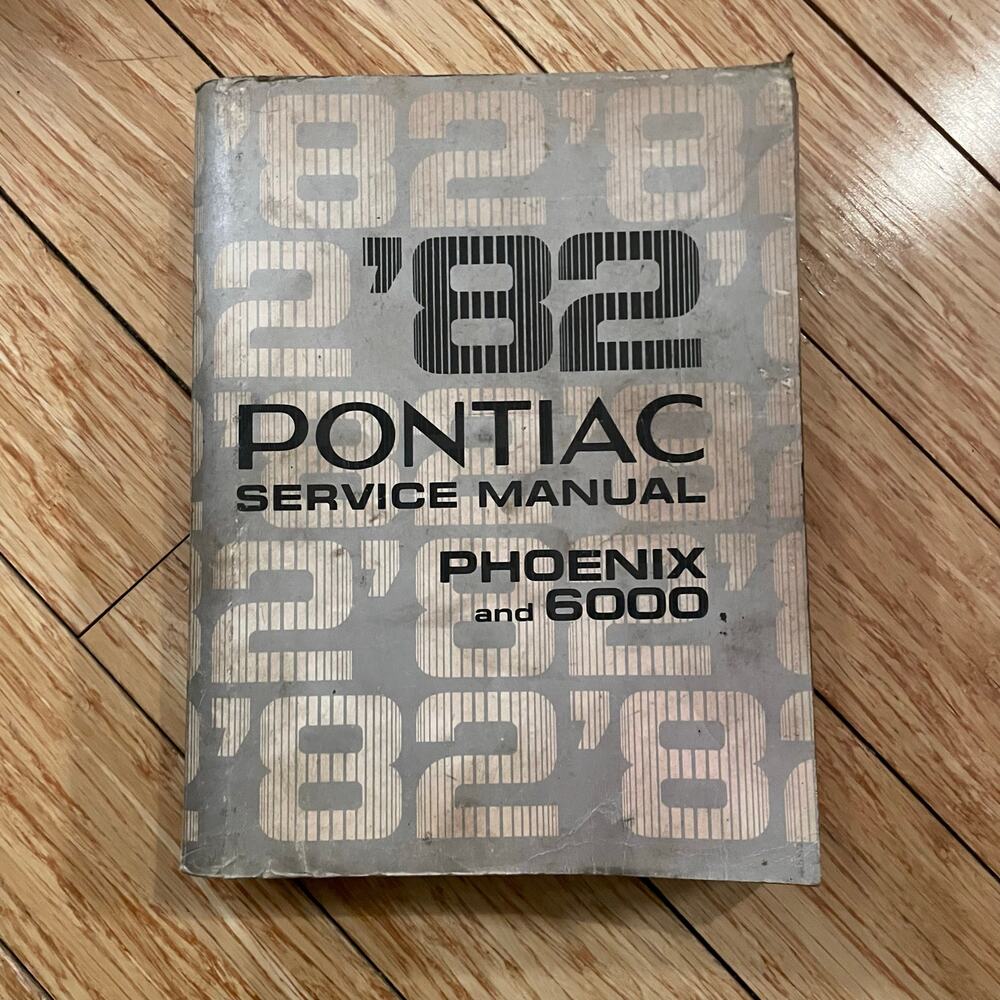 Original Pontiac 1982 Phoenix And 6000 Auto Service Manual